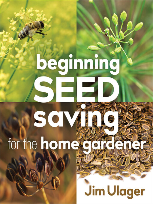 Title details for Beginning Seed Saving for the Home Gardener by James Ulager - Available